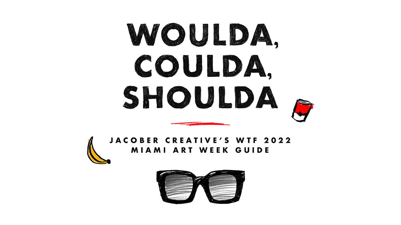 Jacober Creative's WTF 2022 Art Week Guide